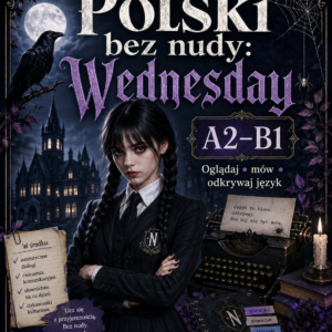 Polski bez nudy: Wednesday | A2–B1